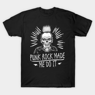 Punk Rock Made Me Do It T-Shirt